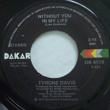 Load image into Gallery viewer, Tyrone Davis : Without You In My Life (7&quot;, Single)
