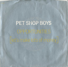 Load image into Gallery viewer, Pet Shop Boys : Opportunities (Let's Make Lots Of Money) (7", Single)
