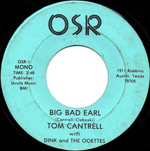 Load image into Gallery viewer, Tom Cantrell With Dink And The Oottes : Big Bad Earl (7", Single)