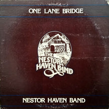 Load image into Gallery viewer, The Nestor Haven Band : One Lane Bridge (LP, Album)