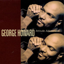 Load image into Gallery viewer, George Howard : Attitude Adjustment (CD, Album)