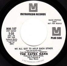 Load image into Gallery viewer, The Cates Gang : We All Got To Help Each Other (7", Single, Promo)