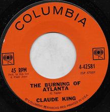 Load image into Gallery viewer, Claude King (2) : The Burning Of Atlanta / Don't That Moon Look Lonesome (7", Single)