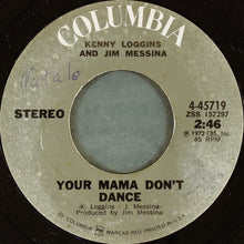 Load image into Gallery viewer, Loggins And Messina : Your Mama Don't Dance / Golden Ribbons (7", Single, RP, Styrene, Pit)