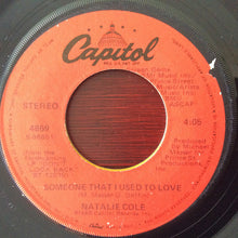 Load image into Gallery viewer, Natalie Cole : Someone That I Used To Love (7&quot;)