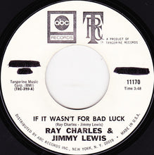 Load image into Gallery viewer, Ray Charles : If It Wasn&#39;t For Bad Luck (7&quot;, Promo)