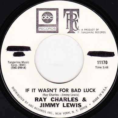 Ray Charles : If It Wasn't For Bad Luck (7