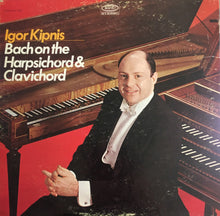 Load image into Gallery viewer, Igor Kipnis / Johann Sebastian Bach : Bach on the Harpsichord and Clavichord (LP)