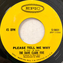 Load image into Gallery viewer, The Dave Clark Five : Please Tell Me Why (7", Single, Styrene, Ter)