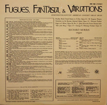 Load image into Gallery viewer, Dudley Buck • W. Eugene Thayer • Horatio William Parker • John Knowles Paine • George E. Whiting - Richard Morris (9) : Fugues, Fantasia &amp; Variations (LP, Gat)