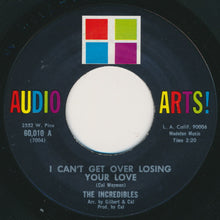 Load image into Gallery viewer, The Incredibles (2) : I Can&#39;t Get Over Losing Your Love (7&quot;, Single)