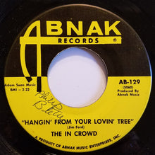 Load image into Gallery viewer, The In Crowd (3) : Hangin' From Your Lovin' Tree (7", Single)