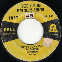 Load image into Gallery viewer, Betty Johnson, Sy Oliver And His Orchestra : There'll Be No Tear Drops Tonight / Cuddle Me (7")