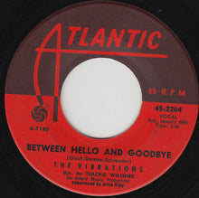 Load image into Gallery viewer, The Vibrations : Between Hello And Goodbye (7")