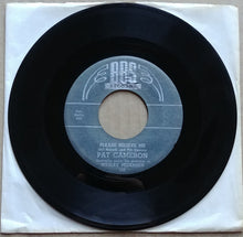 Load image into Gallery viewer, Pat Cameron (3) : Give Give Give / Please Believe Me (7", Single)