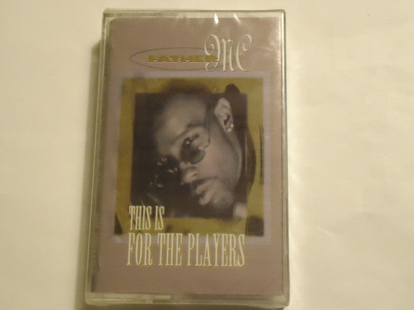 Father MC : This Is For The Players (Cass, Album)
