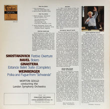 Load image into Gallery viewer, Dmitri Shostakovich / Maurice Ravel / Alberto Ginastera / Jaromir Weinberger - Morton Gould, The London Symphony Orchestra : Festive Overture / Bolero / Estancia Ballet Suite (Complete) / Polka And Fugue From "Schwanda" (LP)