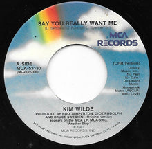 Load image into Gallery viewer, Kim Wilde : Say You Really Want Me (7", Single)