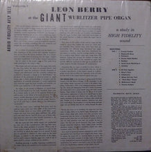 Load image into Gallery viewer, Leon Berry : Giant Wurlitzer Pipe Organ Volume 1 (LP, Album)
