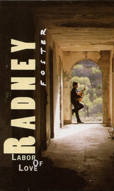 Radney Foster : Labor Of Love (Cass, Album)