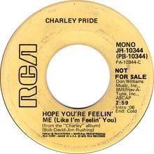 Load image into Gallery viewer, Charley Pride : Hope You're Feelin' Me (Like I'm Feelin' You) (7", Single, Mono, Promo)