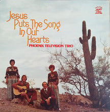 Load image into Gallery viewer, Phoenix Television Trio : Jesus Puts The Song In Our Hearts (LP, Album)