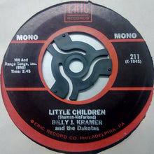 Load image into Gallery viewer, Billy J. Kramer &amp; The Dakotas : Little Children (7", Single, RE)