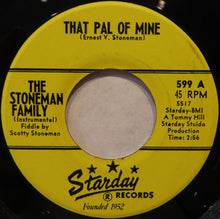 Load image into Gallery viewer, The Stoneman Family : That Pal Of Mine (7")