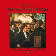 Load image into Gallery viewer, Sir Edward Elgar ▪ Erik Satie ▪ Maurice Ravel ▪ Gabriel Fauré ▪ Claude Debussy ▪ Manuel De Falla ▪ Enrique Granados ▪ Camille Saint-Saëns ▪ Giacomo Puccini : The Turn of the Century (2xLP, Comp)