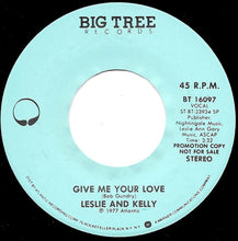 Load image into Gallery viewer, Leslie &amp; Kelly : Give Me Your Love (7", Mono, Promo)