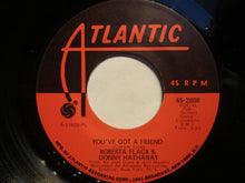 Load image into Gallery viewer, Roberta Flack &amp; Donny Hathaway : You&#39;ve Got A Friend / Gone Away (7&quot;, Single, PL )