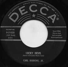 Load image into Gallery viewer, Carl Dobkins Jr. : Lucky Devil (7", Single, Pin)