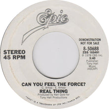 Load image into Gallery viewer, The Real Thing : Can You Feel The Force? (7", Single, Mono, Promo)