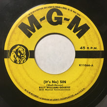 Load image into Gallery viewer, Billy Williams Quartet : (It's No) Sin / It's Over (7")