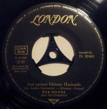 Load image into Gallery viewer, Bob Moore And His Orchestra : Auf Meiner Kleinen Hazienda (7", Club)