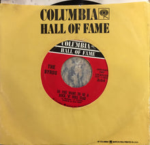 Load image into Gallery viewer, The Byrds : So You Want To Be A Rock 'N' Roll Star / My Back Pages (7", Single, RE, Styrene, Pit)