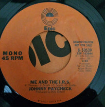 Load image into Gallery viewer, Johnny Paycheck : Me And The I.R.S. (7", Single, Mono, Promo)