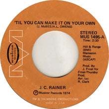 Load image into Gallery viewer, J.C. Rainer : 'Til You Can Make It Your Own  (7", Single)