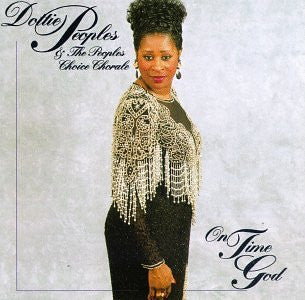Dottie Peoples & The People's Choice Chorale : On Time God (CD, Album)