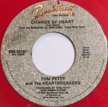 Load image into Gallery viewer, Tom Petty And The Heartbreakers : Change Of Heart (7", Single, Red)