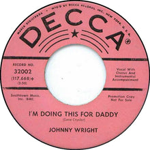 Load image into Gallery viewer, Johnny Wright (2) : I'm Doing This For Daddy  (7", Single, Mono, Promo)