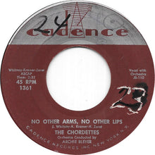 Load image into Gallery viewer, The Chordettes : No Other Arms, No Other Lips  (7")