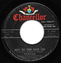 Load image into Gallery viewer, Fabian (6) : About This Thing Called Love (7", Single, Pla)