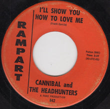 Load image into Gallery viewer, Cannibal &amp; The Headhunters : Land Of 1000 Dances / I&#39;ll Show You How To Love Me (7&quot;, Single)