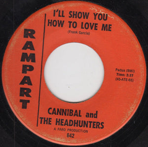 Cannibal & The Headhunters : Land Of 1000 Dances / I'll Show You How To Love Me (7", Single)