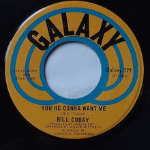 Load image into Gallery viewer, Bill Coday : Get Your Lie Straight / You&#39;re Gonna Want Me (7&quot;)