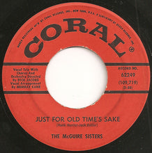 Load image into Gallery viewer, McGuire Sisters : Just For Old Time's Sake / Really Neat (7", Single, Pin)