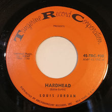 Load image into Gallery viewer, Louis Jordan : Hardhead / Never Know When A Woman Changes Her Mind (7&quot;)