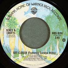 Load image into Gallery viewer, Seals &amp; Crofts Featuring Carolyn Willis : Get Closer (7", Single, Win)