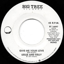 Load image into Gallery viewer, Leslie &amp; Kelly : Give Me Your Love (7", Mono, Promo)